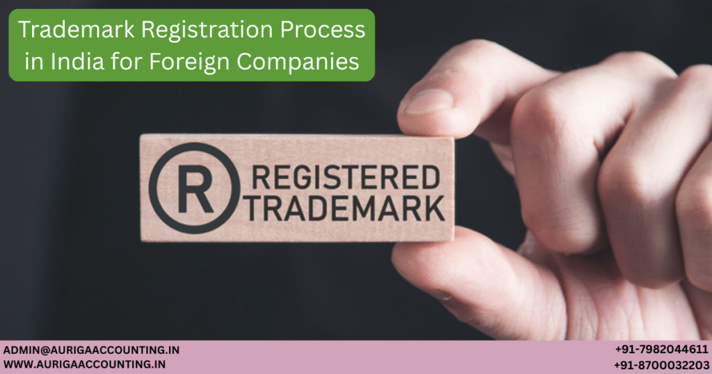 AURIGA ACCOUNTING PRIVATE LIMITED Trademark Registration Process in India for Foreign Companies