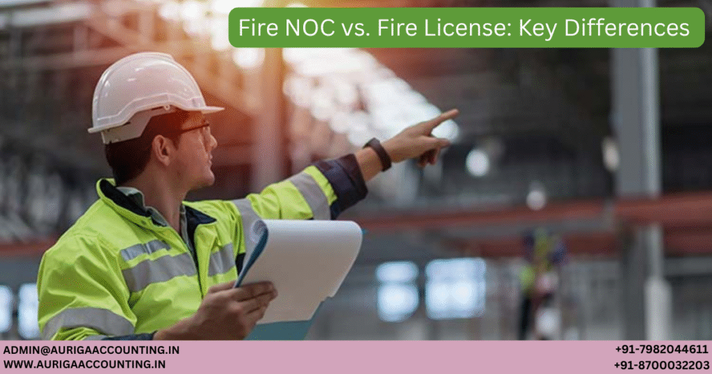 Fire NOC vs. Fire License: Key Differences 1 AURIGA ACCOUNTING PRIVATE LIMITED AURIGA ACCOUNTING PRIVATE LIMITED Fire NOC vs. Fire License Key Differences