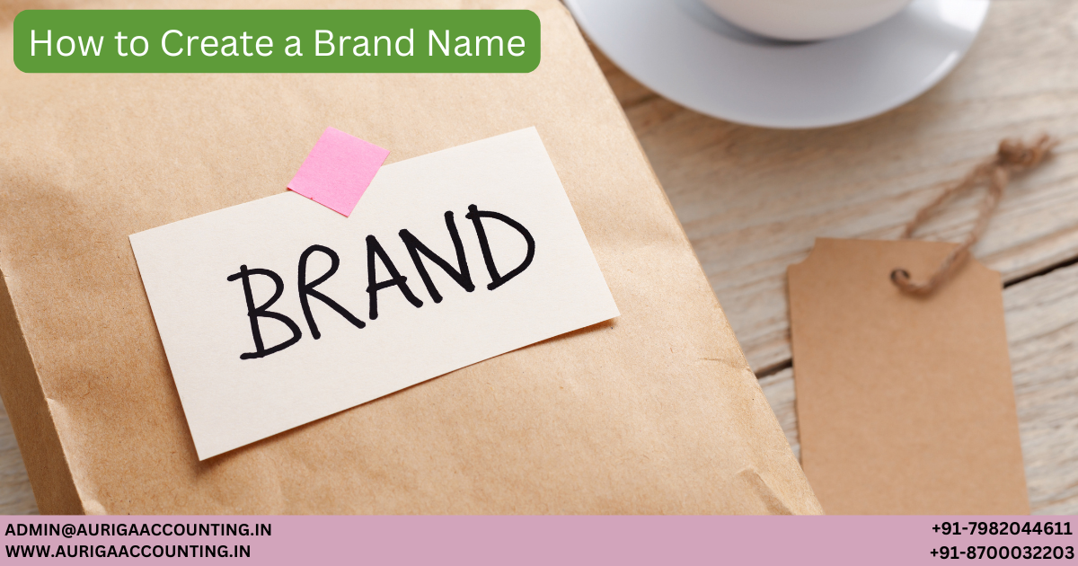 How To Create A Brand Name - AURIGA ACCOUNTING PRIVATE LIMITED